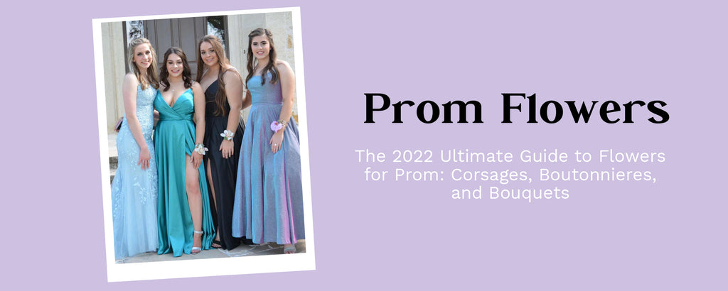 The 2023 Ultimate Guide to Flowers for Prom